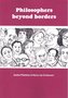 Philosophers beyond borders: an illustrated guide to a selection of 30 thinkers from the World